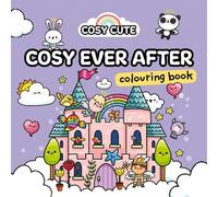 Cosy Cute Ever After: A fairytale cozy colouring book for tweens, teens and adults to relax with! For fans of Coco Wyo and TikTok colouring