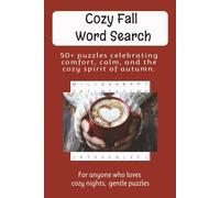 Cosy Fall Word Search: 50+ puzzles celebrating comfort, calm, and the cosy spirit of autumn: Word Searches with Easy to Read Print about Cosy Fall ... Gift for Vacations, Holidays and Free Times