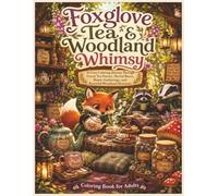 Cosy Fox Colouring Book: Cozy Fox Adventures, Woodland Homes, Garden Scenes, and Relaxing Nature Illustrations