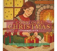 Cosy Girl Christmas Colouring Book: Featuring Relaxing, Cute & Easy Hygge-Inspired Festive Designs For Adults, Teens & Kids (Cozy Girl Coloring Book Series)