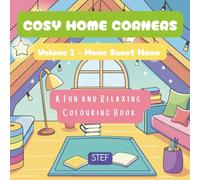 Cosy Home Corners: A Relaxing Hygge Colouring Book for All Ages: 35 cosy and charming interior scenes to colour, calming and easy-to-colour designs for all ages (HOME SWEET HOME)