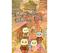 Cosy Japon Coloring Book : Livre de Coloriage Adulte Relaxant avec des Motifs Japonais Traditionnels - Volume 1: Libérez votre créativité : Des ... moments de détente et de plaisir en famille !