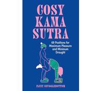 Cosy Kama Sutra – 69 Positions for Maximum Pleasure and Minimum Draught – Harper Collins Publishers