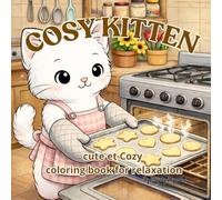 COSY KITTEN - COOKING: Cute et Cozy Coloring book for relaxation (Cozy Life & Interiors)