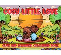 Cosy Little Love: Colouring book for adults, children, cute kawaii chibi illustrations, cosy love scenes (Little Colouring Books (UK editions))