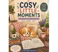 COSY LITTLE MOMENTS: Cute & Easy Colouring Book for Adults | 30 Relaxing Animal Scenes for Stress Relief, Mindfulness & Creative Fun
