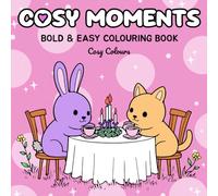Cosy Moments: Colouring Book for Adults, Teens & Kids: Featuring Cute & Comfy Designs for Relaxation (Cosy Colours Colouring Books Series)