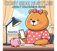 Cosy Side Hustles: A Relaxing Adult Colouring Book With 40 Bold & Easy Money Making Scenes To Colour