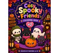 Cosy Spooky Friends™ Colouring Book #2: Cute & Cosy Halloween Colouring Pages for Relaxing Creative Fun