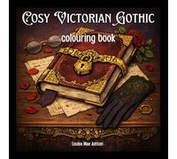 Cosy Victorian Gothic: Colouring Book