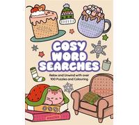 Cosy Word Searches : Relax and Unwind with over 100 Puzzles and Colouring