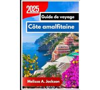 Côte amalfitaine Guide de voyage 2025: A Jvoyagez à travers des paysages à couper le souffle, des villages côtiers et des expériences italiennes authentiques