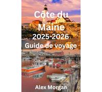 Côte du Maine Guide de voyage 2025-2026