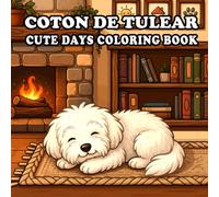 Coton de Tulear Coloring Book: 52 Cute & Cozy Coton de Tulear Coloring Pages for Kids and Adults | Indoor, Garden, Beach & Park Adventures | Bold and Easy Designs for Relaxation and Stress Relief