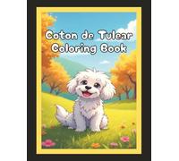 Coton de Tulear Coloring Book: Cute Dog & Puppy Picture Pages with 60 Lined Drawings of Doggy Outdoor Adventure in Park, Mountain, City, Lake, Snow, ... | Fun Detailed Art Gift for Kids and Adults