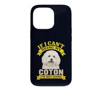 Coton De Tulear Owner If I Can't Bring My Dog I'm Not Going Case for iPhone 13 Pro