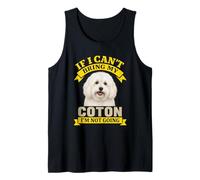 Coton De Tulear Owner If I Can't Bring My Dog I'm Not Going Tank Top