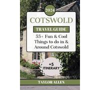 COTSWOLD TRAVEL GUIDE 2024: 55+ Fun and Cool Things to Do in and Around Cotswold (The Intrepid Adventurer)