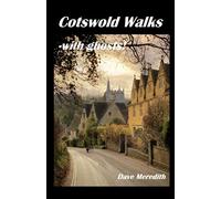 Cotswold Walks -with ghosts!