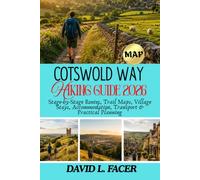 COTSWOLD WAY HIKING GUIDE 2026: Stage-by-Stage Routes, Trail Maps, Village Stays, Accommodation, Transport & Practical Planning