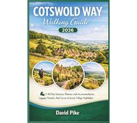 Cotswold Way Walking Guide 2026: 7-10 Day Itinerary Planner with Accommodation, Luggage Transfer, Rail Access & Scenic Village Highlights