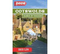 COTSWOLDS GUIDA DI VIAGGIO 2026