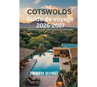 COTSWOLDS Guide de voyage 2026-2027: Attractions incontournables, conseils d'initiés et trésors cachés dévoilés