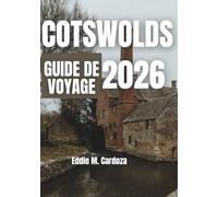 COTSWOLDS GUIDE DE VOYAGE 2026: Des villages tranquilles, de grandes expériences