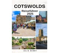 COTSWOLDS Reiseführer 2025: Top-Attraktionen, lokale Geheimnisse, Wanderwege und kulturelle Einblicke für die Erkundung des Herzens des ländlichen Englands