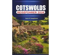 COTSWOLDS Reiseführer 2026: Naturpfade, malerische Dörfer und malerische Zufluchtsorte in England