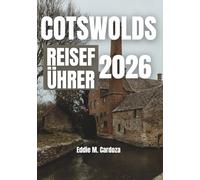 COTSWOLDS REISEFÜHRER 2026: Ruhige Dörfer, große Erlebnisse