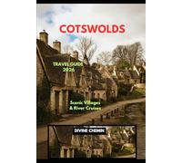 COTSWOLDS TRAVEL GUIDE 2026: Scenic Villages & River Cruises (Essential Explorer Series)
