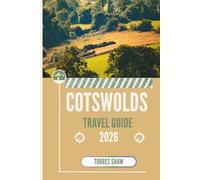 COTSWOLDS TRAVEL GUIDE 2026: Where Time Feels Slow and the Road Turns Into a Story