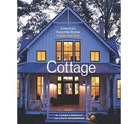 Cottage: America's Favorite Home Inside And Out