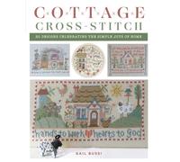 Cottage Cross-Stitch: 20 Designs Celebrating the Simple Joys of Home