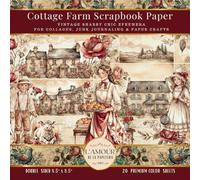 Cottage Farm Scrapbook Paper: Vintage Shabby Chic Ephemera For Collages, Junk Journaling & Paper Crafts