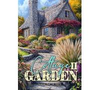 Cottage Garden Coloring Book for Adults 2: Cottages Coloring Book for Adults Gardens Coloring Book Grayscale Cottages