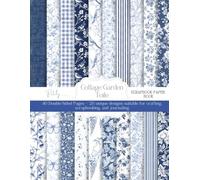 Cottage Garden Toile Scrapbook Paper Book: Blue and White Double-Sided Papers for Scrapbooking & Crafts