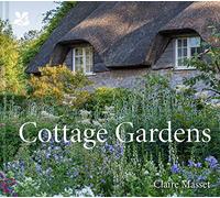 Cottage Gardens: A Celebration of Britain's Most Beautiful Cottage Gardens, with Advice on Making Your Own