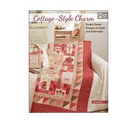Cottage-Style Charm: Simply Sweet Designs to Quilt and Embroider