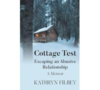 Cottage Test: Escaping an Abusive Relationship: A Memoir