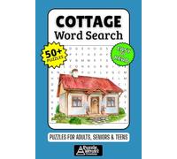 Cottage Word Search Puzzle Book: 50+ Fun & Easy-to-Read Cabin Puzzles Featuring Cozy Life, Rustic Living, Nature, Garden & Relaxation Vibes for Adults, Seniors & Teens