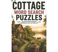 Cottage Word Search Puzzles: 60 Relaxing Word Search Puzzles for Adults with Rustic Cabin, Lakeside, and Country Kitchen Themes | Screen-Free Activity for Stress Relief & Cozy Evenings