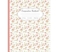 Cottagecore Composition Notebook: A Charming Aesthetic Floral Notebook Featuring Vintage Pink Blooms, 110 College-Ruled Pages 7.5 x 9.25 Inches