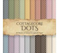 Cottagecore Dots Scrapbook Paper: 20 Double-Sided 8.5 x 8.5 Inch Pages of Cottagecore Dots Pattern in Soft Pastel Colors for Scrapbooking, Junk ... Paper Crafts (COTTAGECORE SCRAPBOOK BASICS)