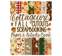 Cottagecore Fall Cutouts Scrapbooking Paper & Activity Book: Autumn DIY Crafts For Journaling