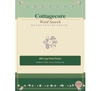 Cottagecore Word Search: 100 Large-Print Puzzles Celebrating Nature, Herbs, Wildflowers, and the Simple Country Life