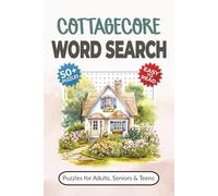 Cottagecore Word Search Puzzle Book: Word Searches with Easy-to-Read Print about the Cottage Life, Gardening, Homesteading and More | 50+ Puzzles for ... Seniors & Teens | Cozy Gift for Nature Lovers