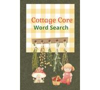 Cottagecore Word Search: Themed puzzles with easy-to-read print about goblins, whimsical forests, secret gardens & more