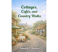 Cottages, Cafes, and Country Walks